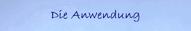 Die Anwendung