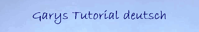 Garys Tutorial deutsch