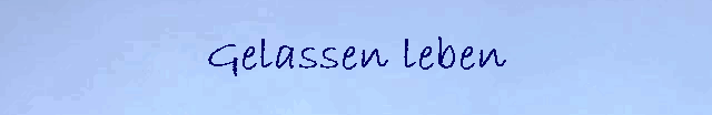 Gelassen leben