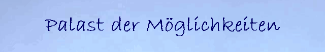 Palast der M�glichkeiten