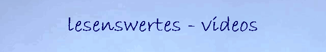 lesenswertes - videos